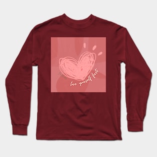 think pink and love yourself Long Sleeve T-Shirt